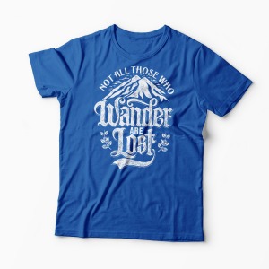 Tricou Not All Those Who Wander Are Lost - Bărbați-Albastru Regal